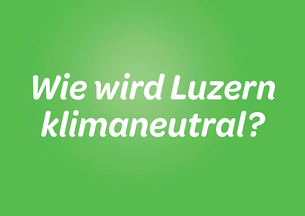 Wie wird Luzern klimaneutral?