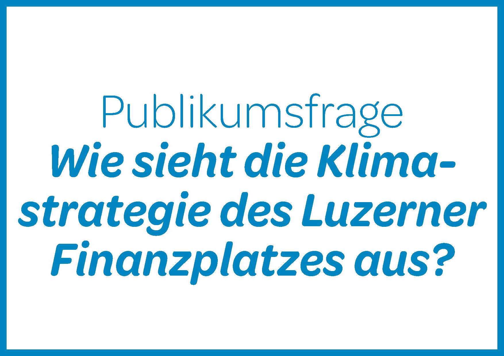 Wie sieht die Klimastrategie des Luzerner Finanzplatzes aus?